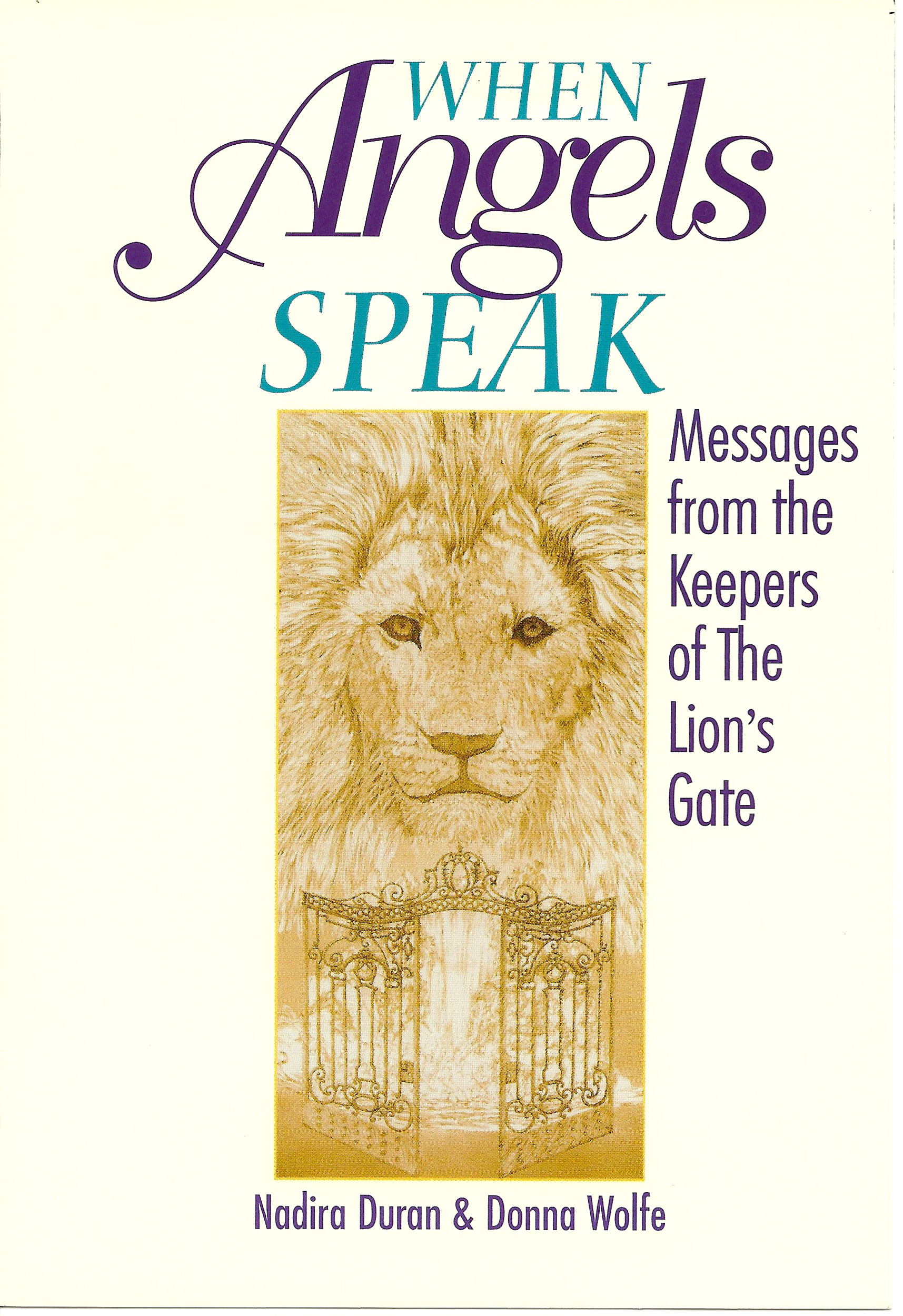 When Angels Speak: Messages From the Keeper's of the Lion's Gate Donna Wolfe and Nadira Duran